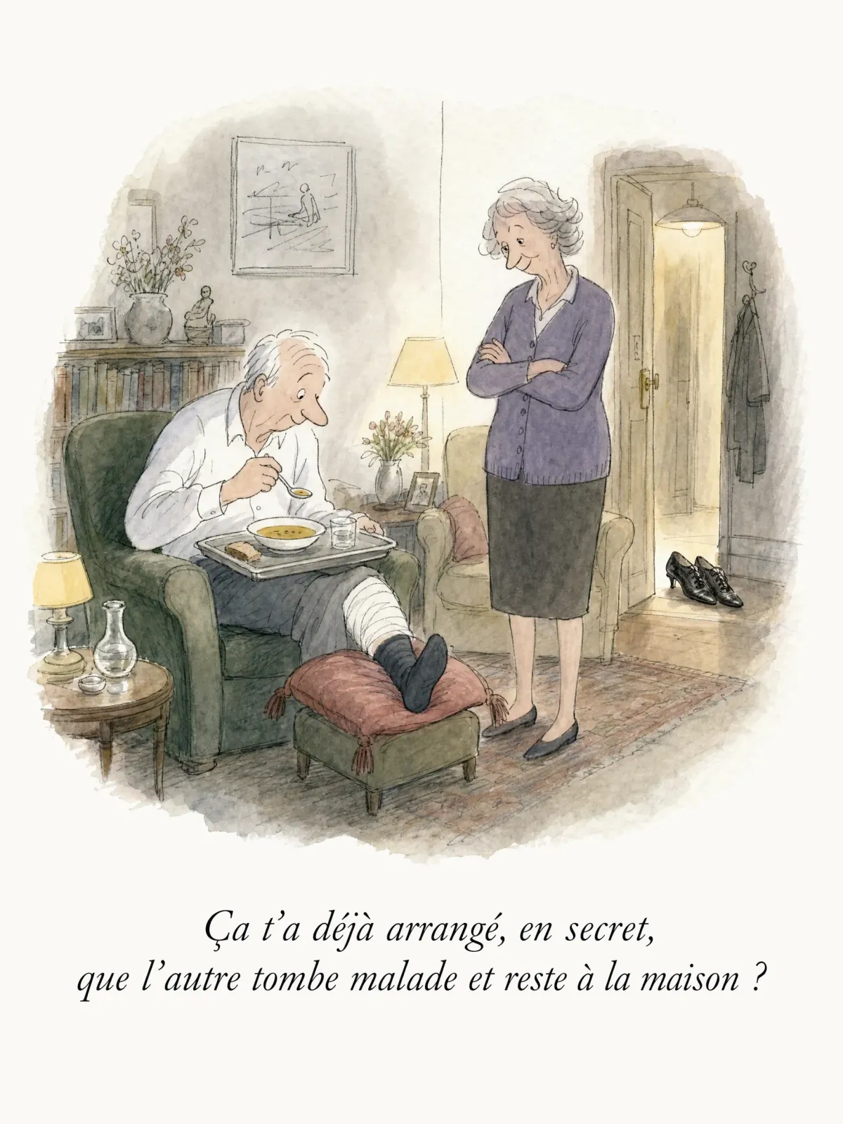 Ça t'a déjà arrangé, en secret, que l'autre tombe malade et reste à la maison ?