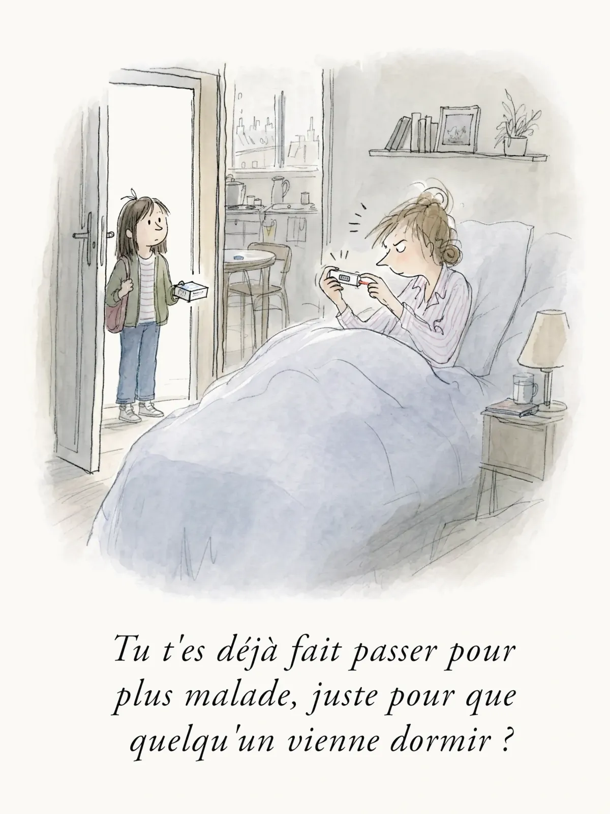 Tu t'es déjà fait passer pour plus malade, juste pour que quelqu'un vienne dormir ?