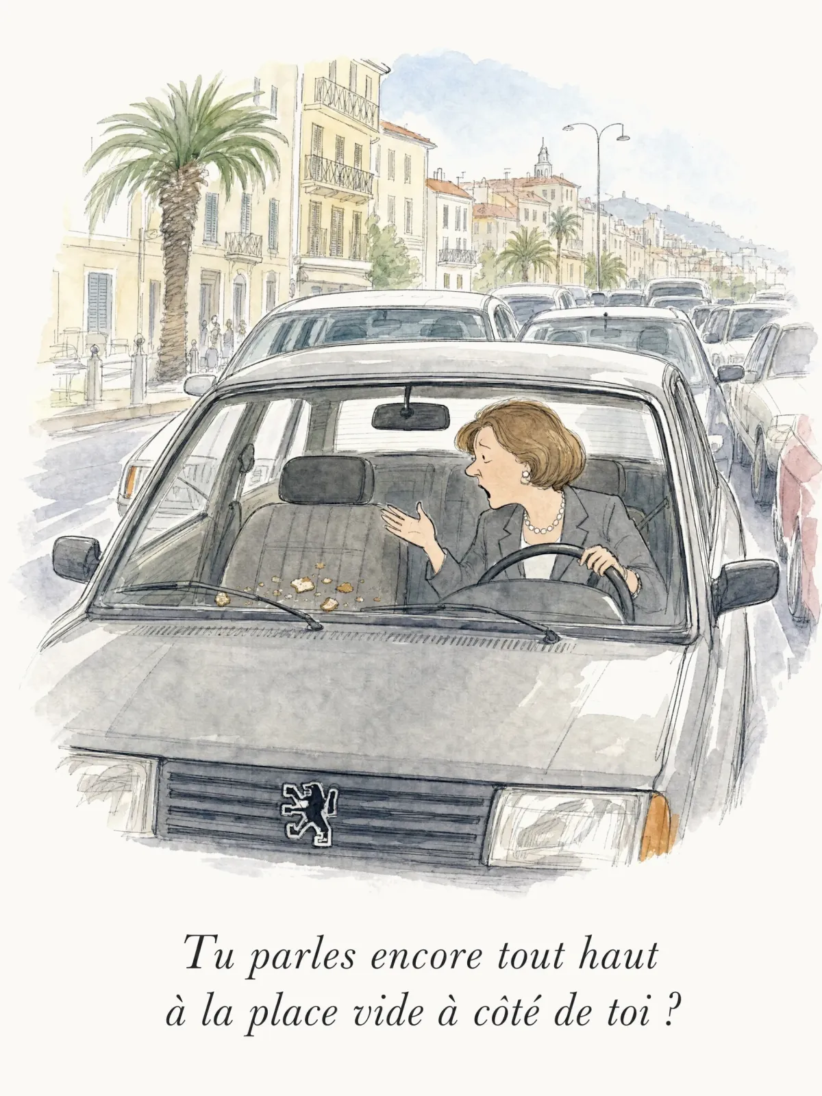 Tu parles encore tout haut à la place vide à côté de toi ?