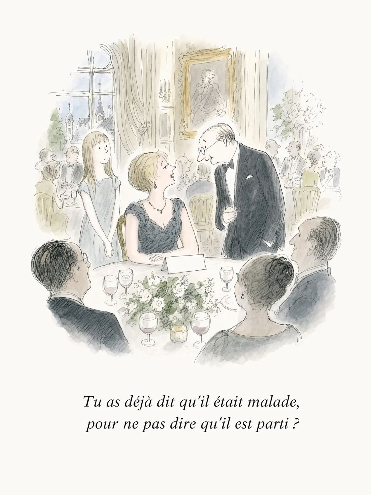 Tu as déjà dit qu'il était malade, pour ne pas dire qu'il est parti ?