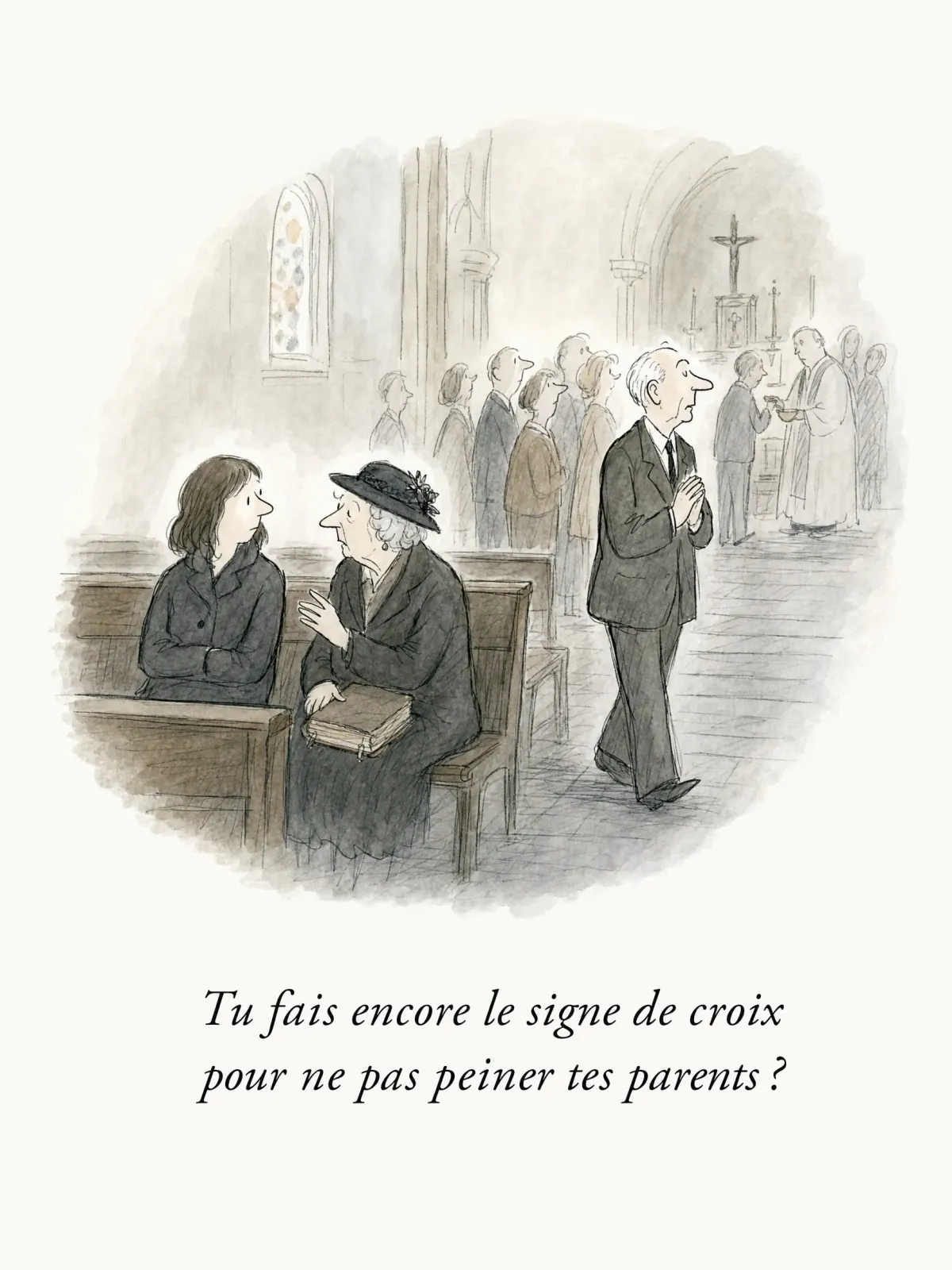 Tu fais encore le signe de croix pour ne pas peiner tes parents ?