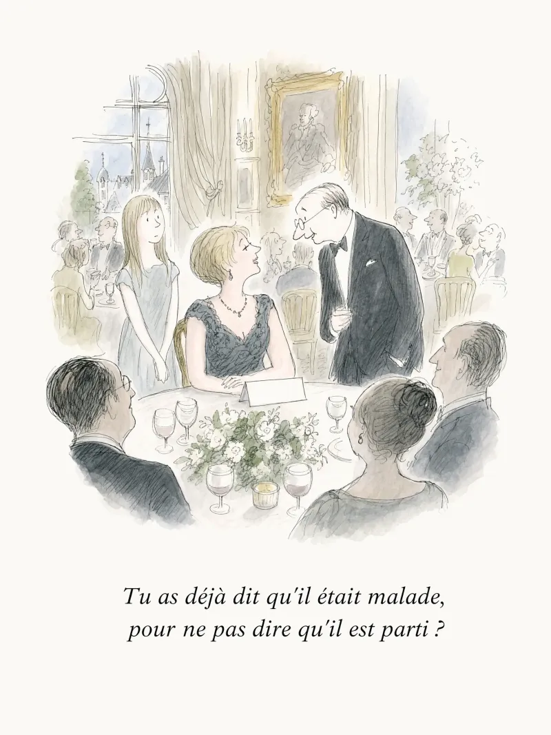 Tu as déjà dit qu'il était malade, pour ne pas dire qu'il est parti ?